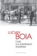 Cum s-a romanizat Romania. Editie cu autograful lui Lucian Boia