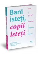  Bani isteți, copii isteți Cum să crești o generație câștigătoare financiar