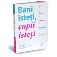  Bani isteți, copii isteți Cum să crești o generație câștigătoare financiar