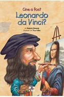 Cine a fost Leonardo da Vinci