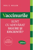 Vaccinurile sunt cu adevarat sigure si eficiente?