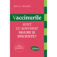 Vaccinurile sunt cu adevarat sigure si eficiente?