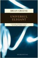 Universul elegant. Supercorzi, dimensiuni ascunse şi căutarea teoriei ultime