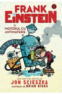 Frank Einstein si motorul cu antimaterie