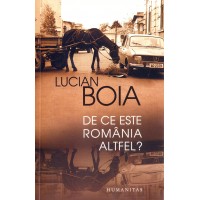 De ce este Romania altfel? Editie cu semnatura autorului