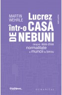 Lucrez intr-o casa de nebuni