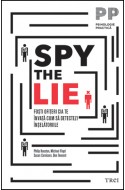 Spy the Lie. Fosti ofiteri CIA te invata cum sa detectezi inselatoriile