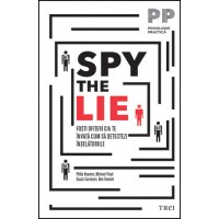 Spy the Lie. Fosti ofiteri CIA te invata cum sa detectezi inselatoriile