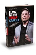 Tesla, SpaceX si misiunea construirii unui viitor fantastic