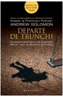 Departe de trunchi -Douăsprezece feluri de dragoste. Parinti, copii si cautarea identitatiii