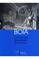 Explorarea imaginara a spatiului. Editie cu autograful lui Lucian Boia