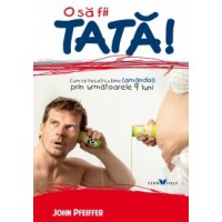 O sa fii tata! - Ghid practic