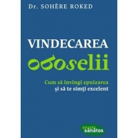 Vindecarea oboselii. Cum sa invingi epuizarea si sa te simti excelent