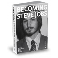 Becoming Steve Jobs. Din aventurier in vizionar