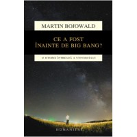 Ce a fost inainte de Big Bang