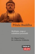 Pilula Buddha. Meditatie, yoga si schimbare personala