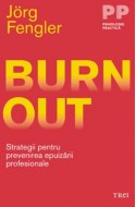 Burnout. Strategii pentru prevenirea epuizarii profesionale