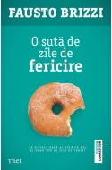 O suta de zile de fericire