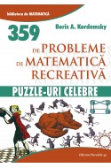 Puzzle-uri celebre. 359 probleme de matematica recreativa