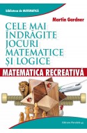 Matematica recreativa. Cele mai indragite jocuri matematice logice