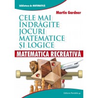 Matematica recreativa. Cele mai indragite jocuri matematice logice