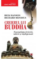 Creierul lui Buddha. Neurostiinta fericirii, iubirii si intelepciunii