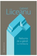 Nebunia de a gandi cu mintea ta. Editie cu autograful autorului