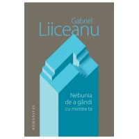 Nebunia de a gandi cu mintea ta. Editie cu autograful autorului