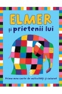 Elmer si prietenii lui. Prima mea carte de activitati si colorat