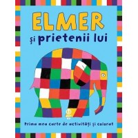 Elmer si prietenii lui. Prima mea carte de activitati si colorat