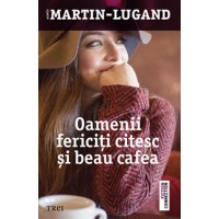 Oamenii fericiti citesc si beau cafea