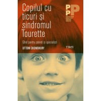 Copilul cu ticuri si sindromul Tourette. Ghid pentru parinti si specialisti