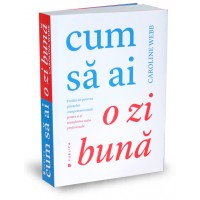 Cum sa ai o zi buna